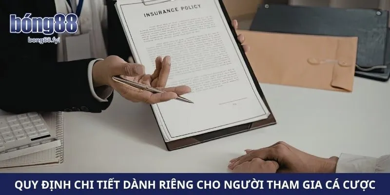 Quy định chi tiết dành riêng cho người tham gia cá cược
