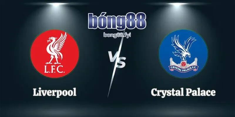 Soi Kèo Liverpool vs Crystal Palace 21h00 25/04 Ngoại Hạng Anh