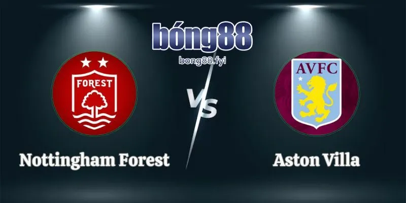 Soi Kèo Nottingham Forest vs Aston Villa 02h00 01/05 Europa League